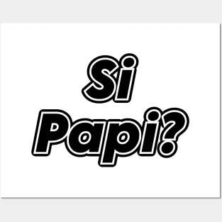 Si Papi? Posters and Art